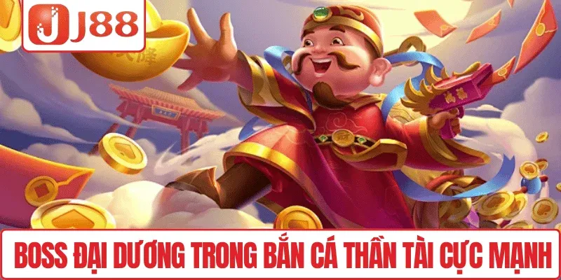 Boss đại dương trong Bắn cá Thần Tài cực mạnh
