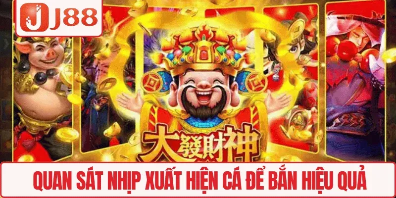 Quan sát nhịp xuất hiện cá để bắn hiệu quả